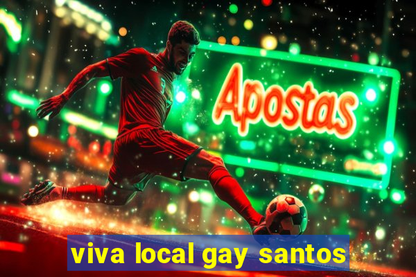 viva local gay santos